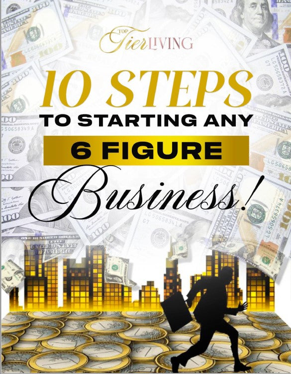 10 Steps to Start Your 6 Figure Business